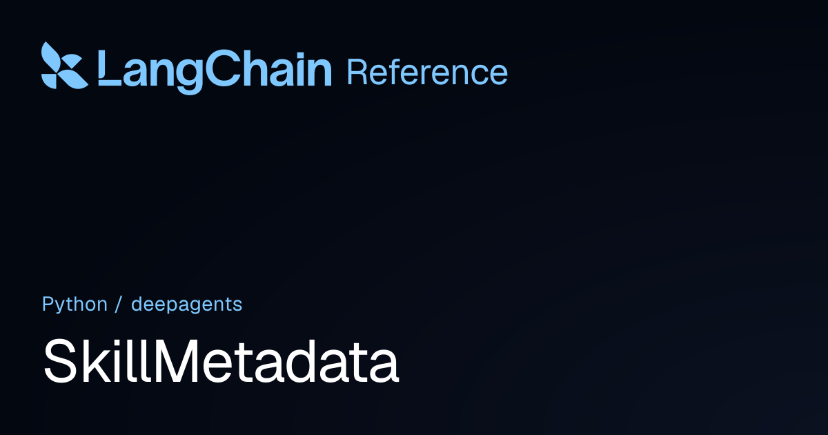 SkillMetadata | deepagents | LangChain Reference