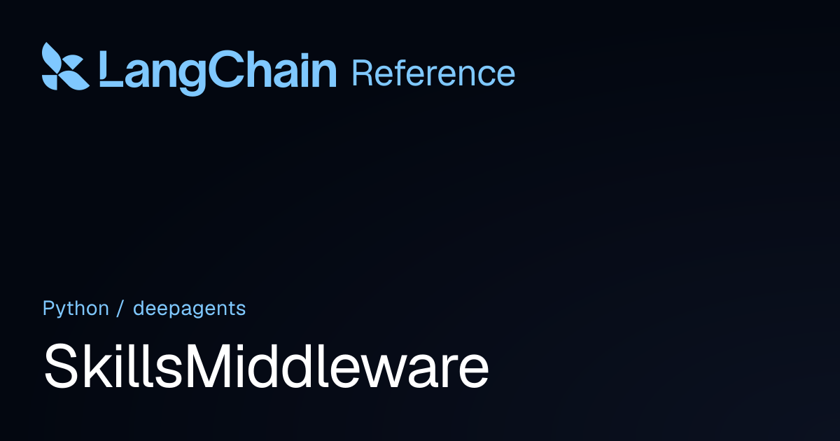 SkillsMiddleware | deepagents | LangChain Reference