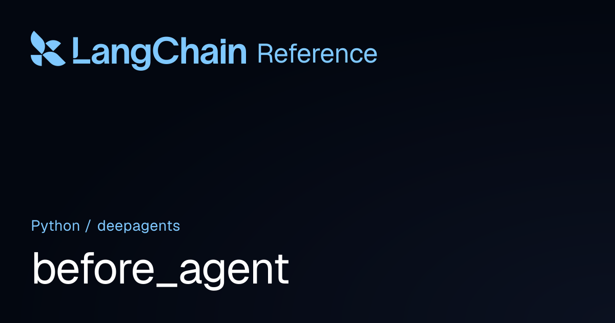 before_agent | deepagents | LangChain Reference