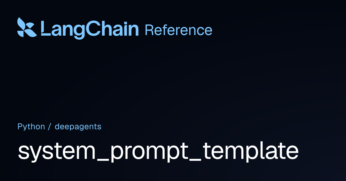 system_prompt_template | deepagents | LangChain Reference