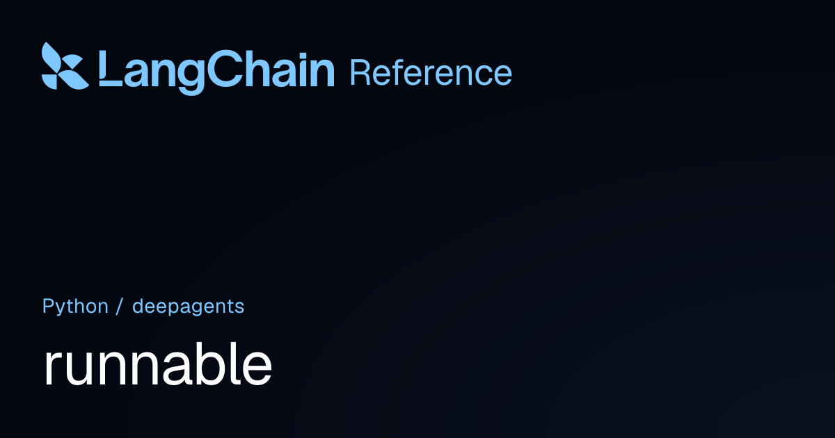 runnable | deepagents | LangChain Reference