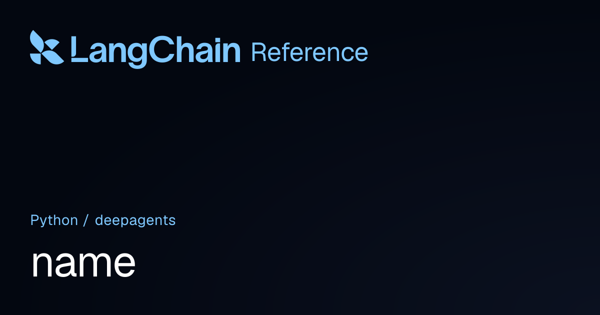 name | deepagents | LangChain Reference