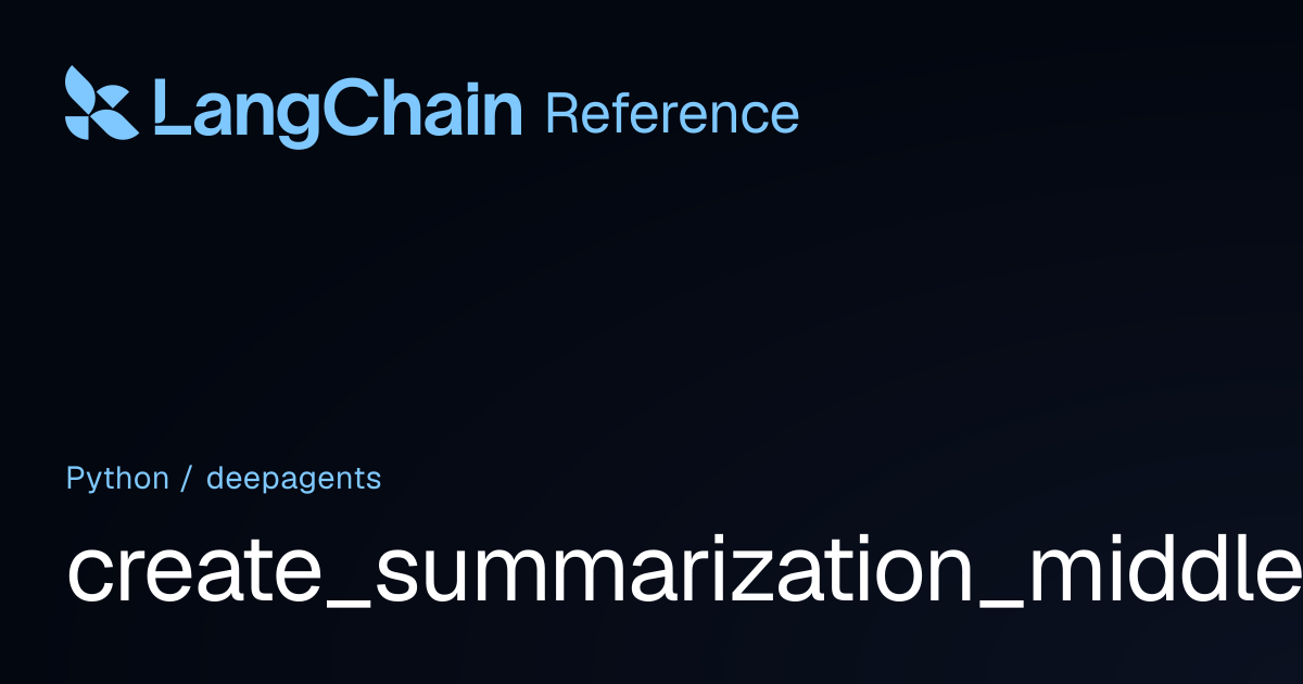 create_summarization_middleware | deepagents | LangChain Reference