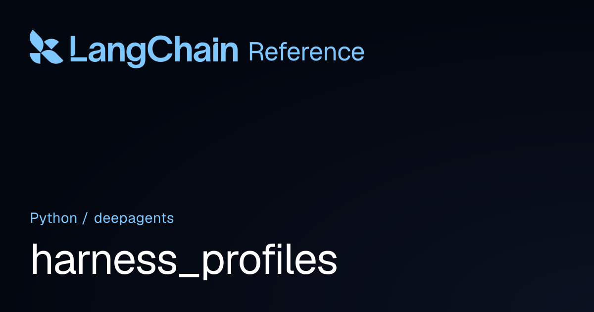 harness_profiles | deepagents | LangChain Reference