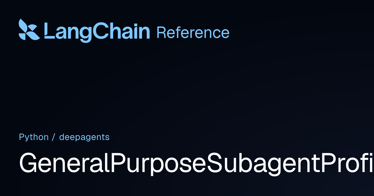 GeneralPurposeSubagentProfile | deepagents | LangChain Reference