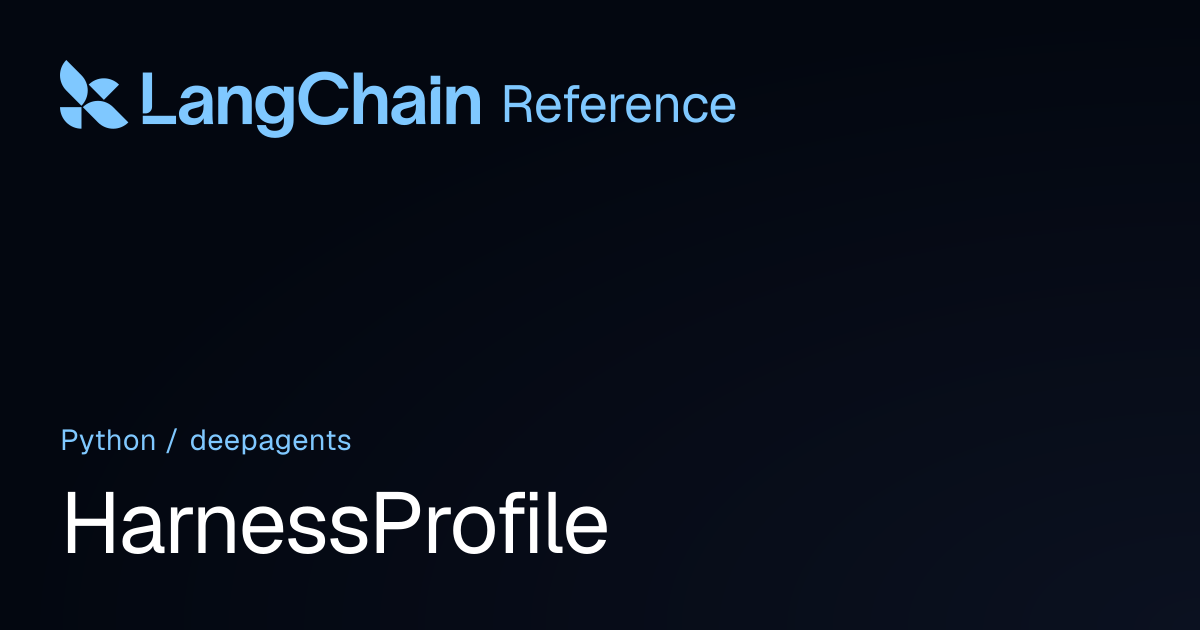 HarnessProfile | deepagents | LangChain Reference