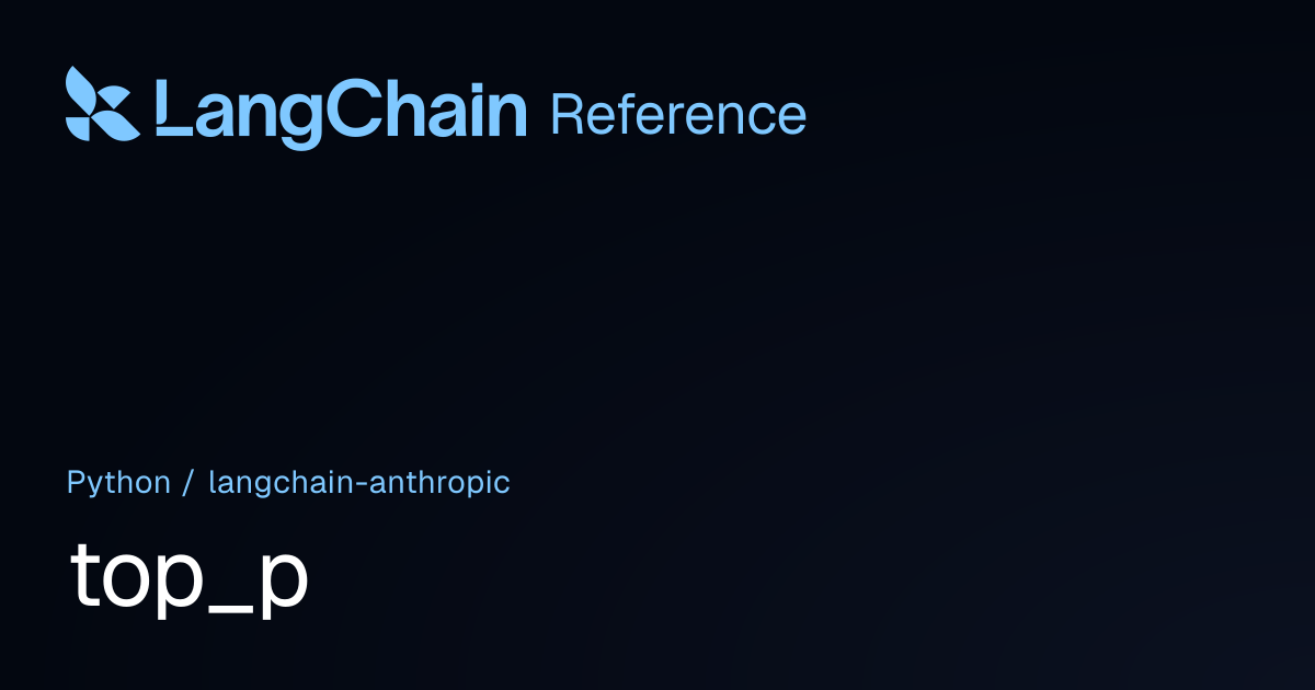 top_p | langchain_anthropic | LangChain Reference