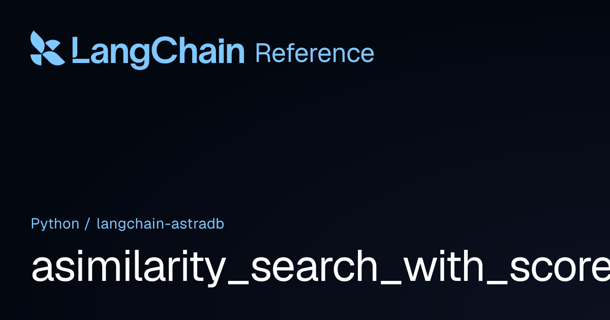 asimilarity_search_with_score_id_by_vector | langchain_astradb ...