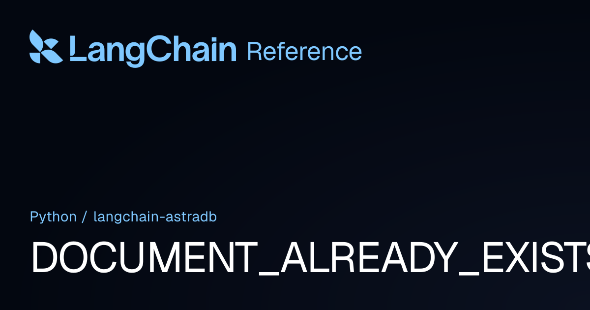 DOCUMENT_ALREADY_EXISTS_API_ERROR_CODE | langchain_astradb | LangChain ...