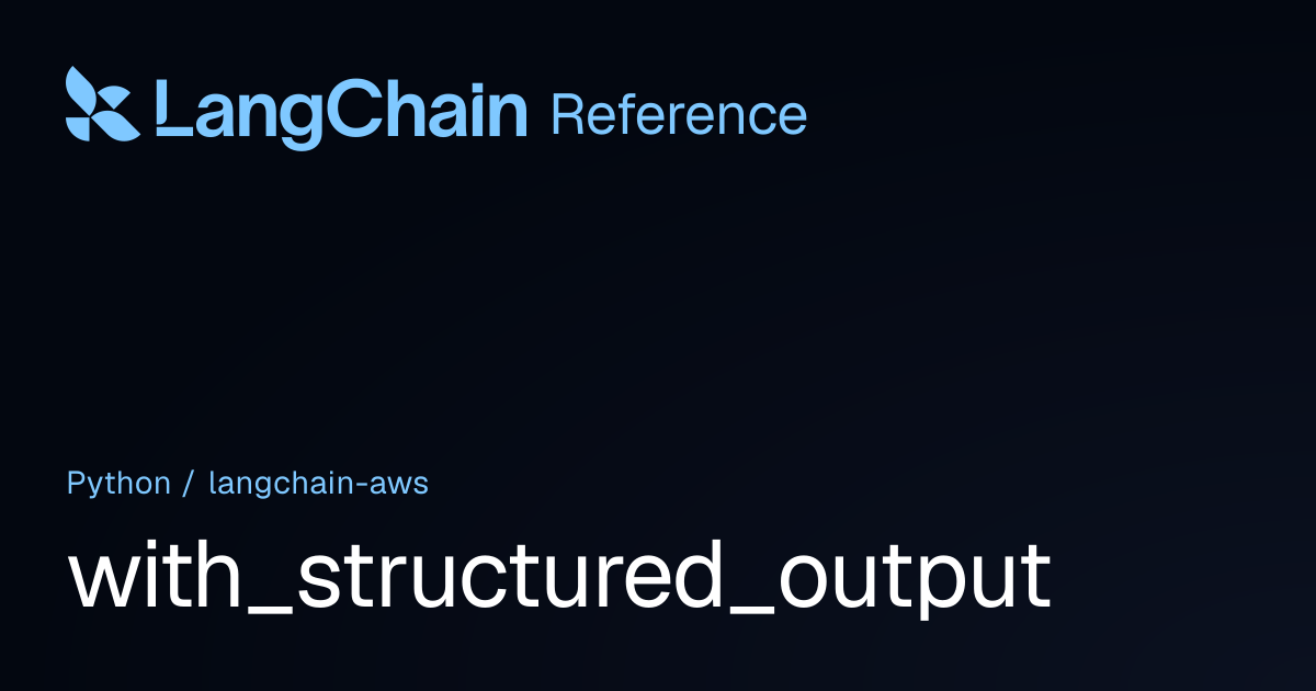 with_structured_output | langchain_aws | LangChain Reference
