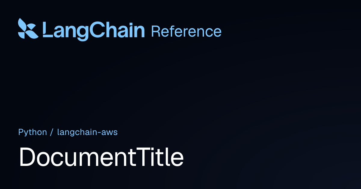 DocumentTitle | langchain_aws | LangChain Reference
