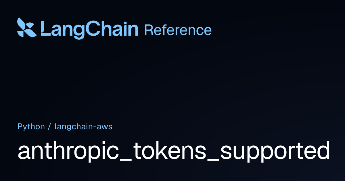 anthropic_tokens_supported | langchain_aws | LangChain Reference