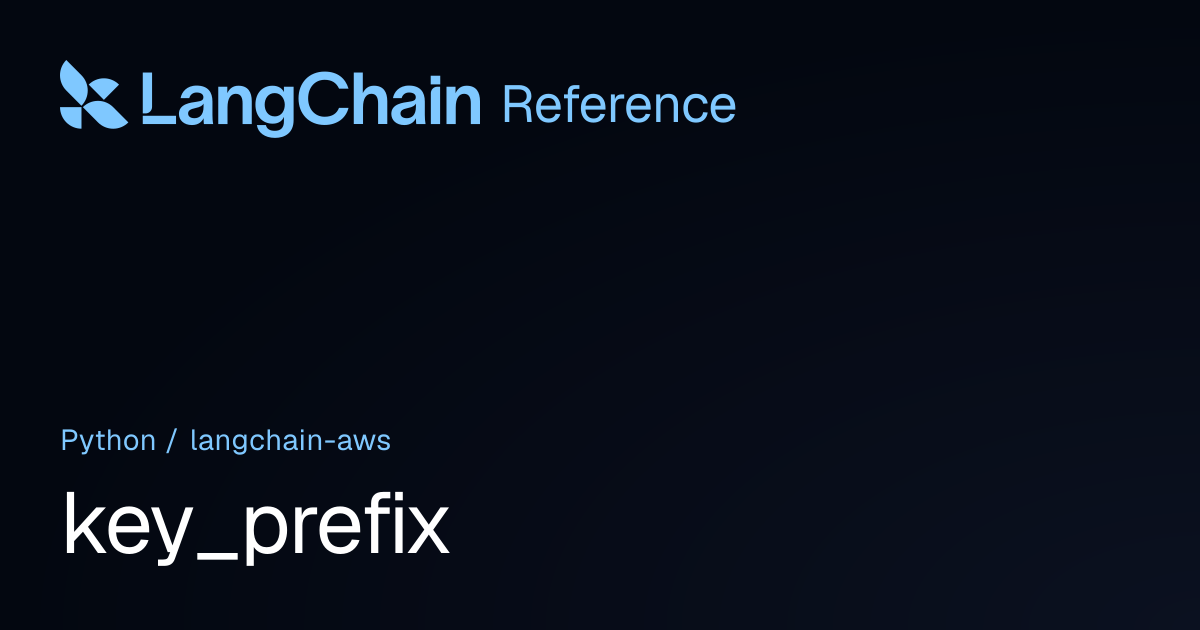 key_prefix | langchain_aws | LangChain Reference