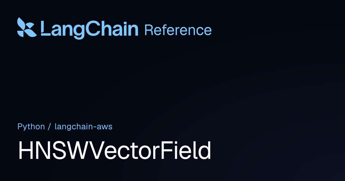 HNSWVectorField | langchain_aws | LangChain Reference