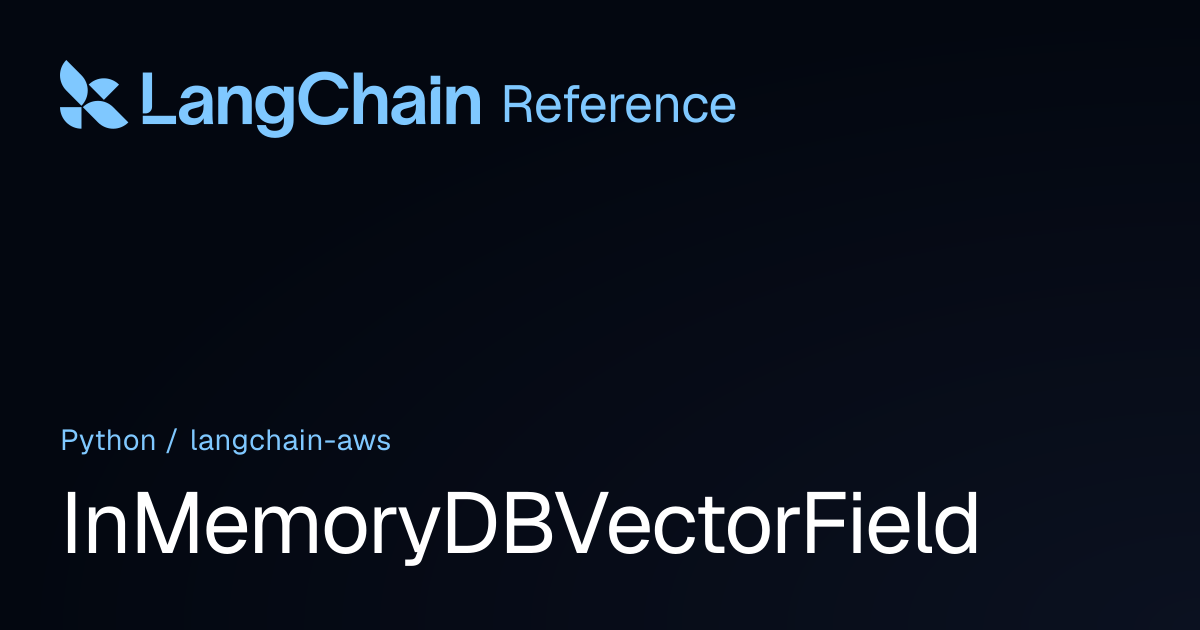 InMemoryDBVectorField | langchain_aws | LangChain Reference