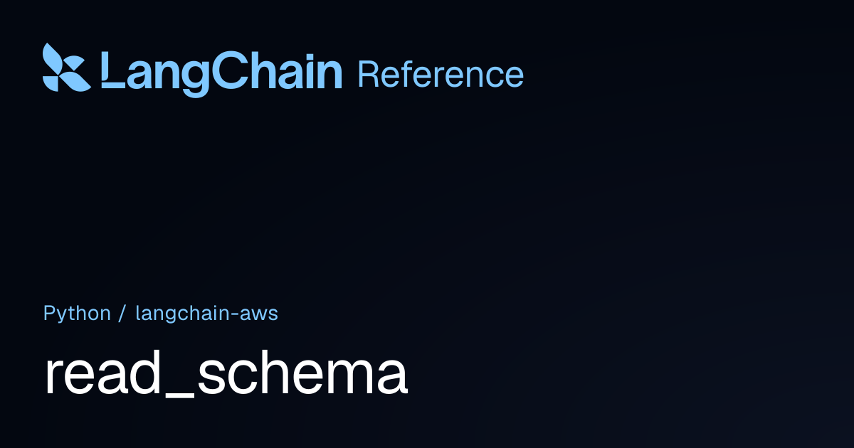 read_schema | langchain_aws | LangChain Reference