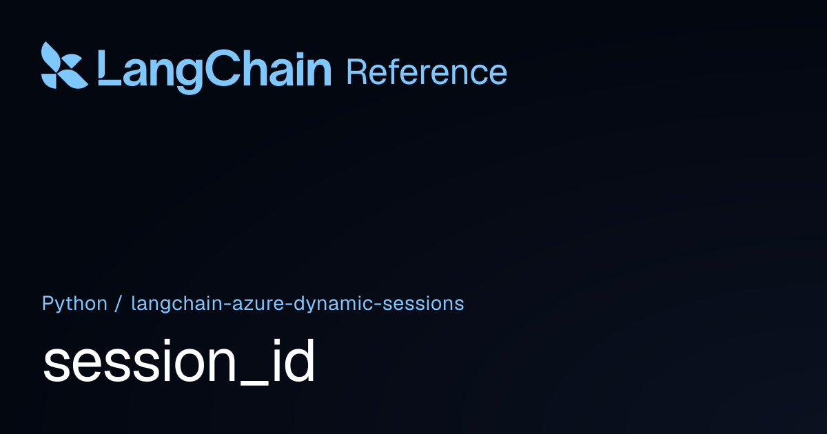 session_id | langchain_azure_dynamic_sessions | LangChain Reference