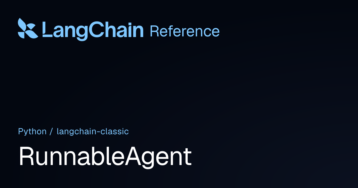 RunnableAgent | langchain_classic | LangChain Reference