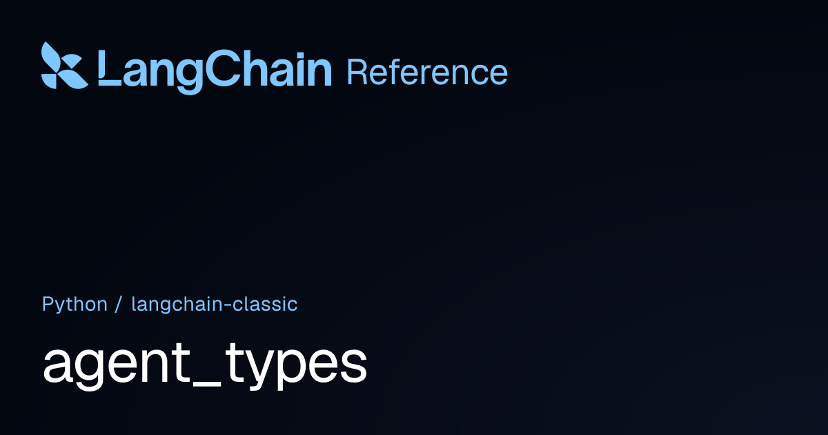agent_types | langchain_classic | LangChain Reference