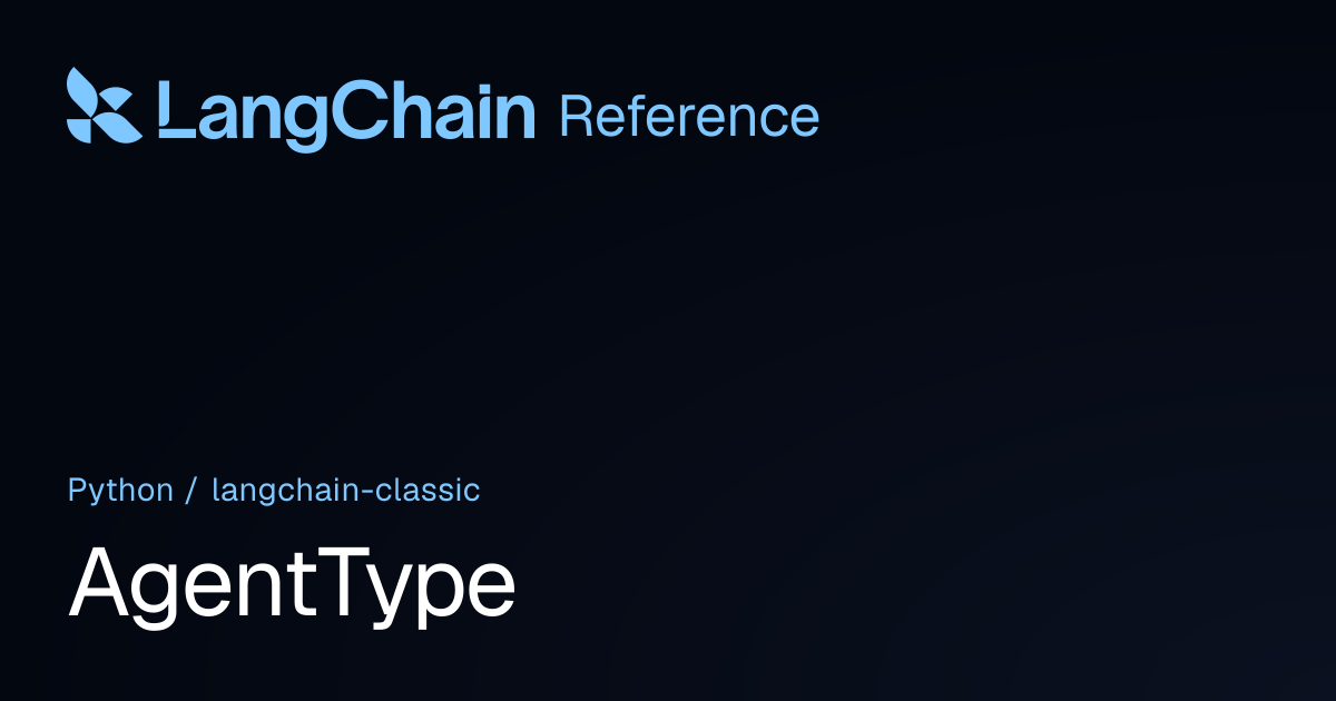 AgentType | langchain_classic | LangChain Reference