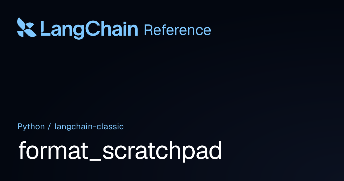 format_scratchpad | langchain_classic | LangChain Reference