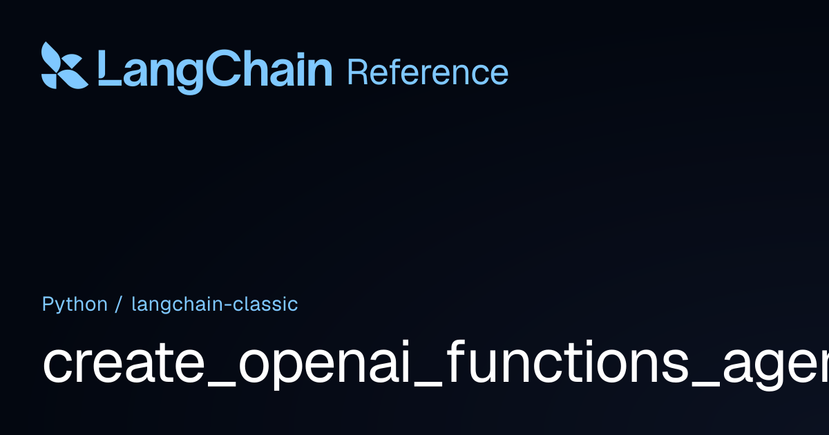 create_openai_functions_agent | langchain_classic | LangChain Reference