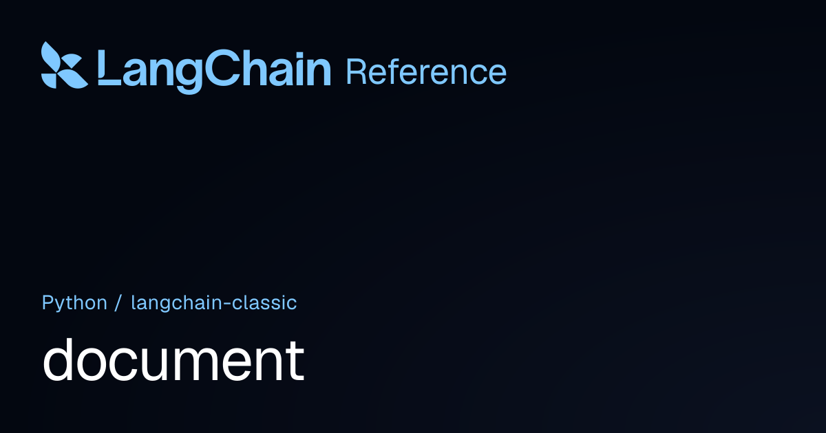 document | langchain_classic | LangChain Reference