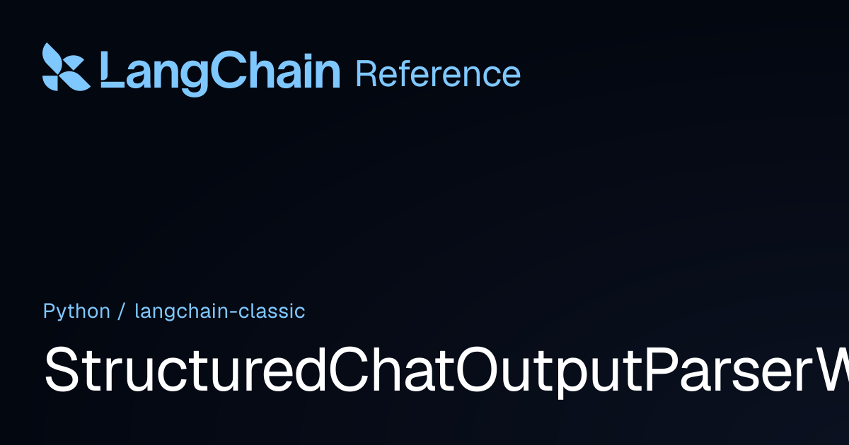 StructuredChatOutputParserWithRetries | langchain_classic | LangChain ...