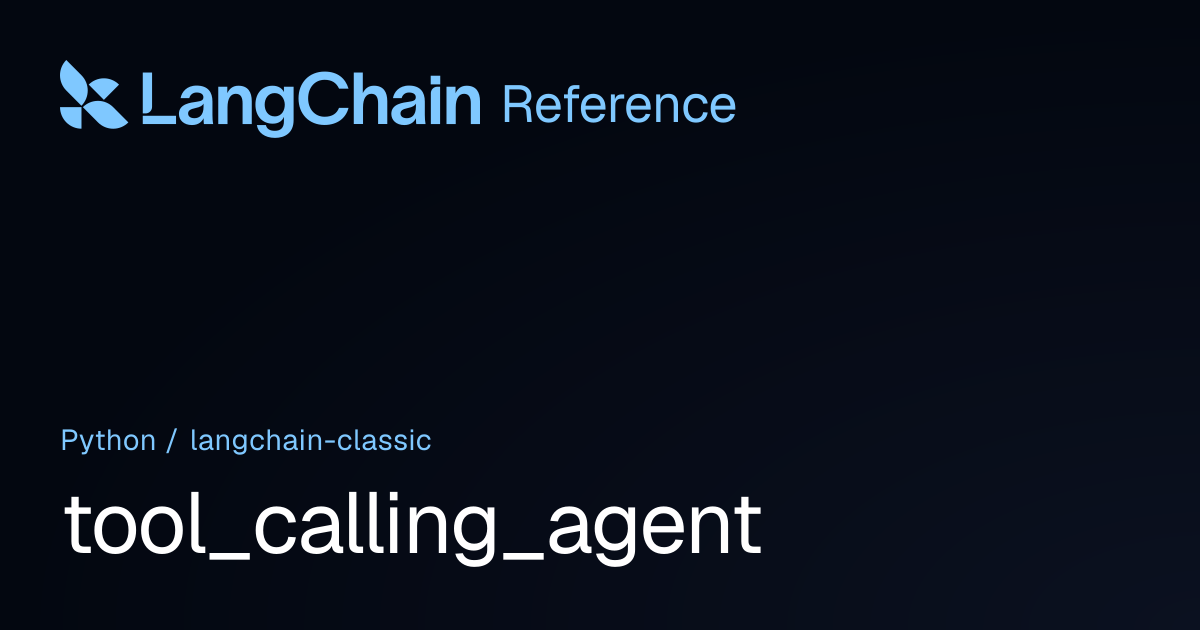 tool_calling_agent | langchain_classic | LangChain Reference