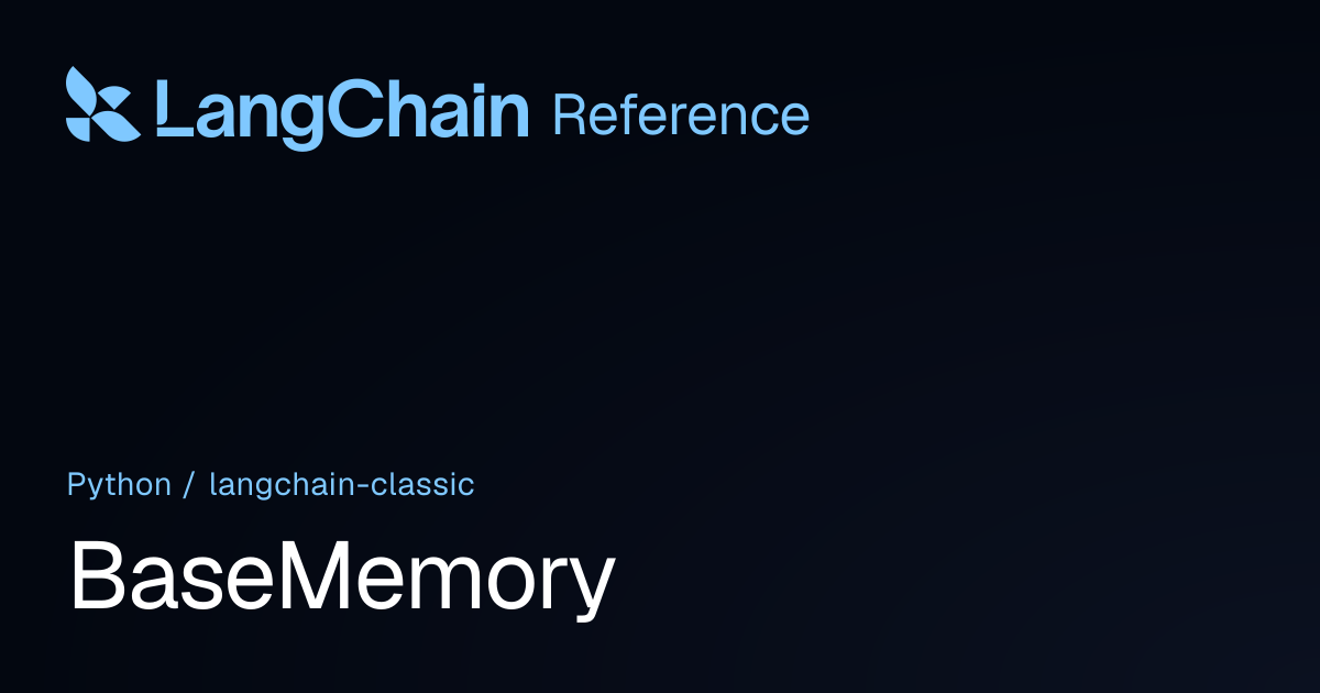 BaseMemory | langchain_classic | LangChain Reference
