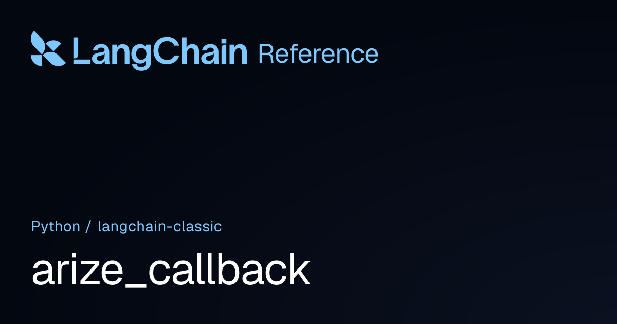 arize_callback | langchain_classic | LangChain Reference