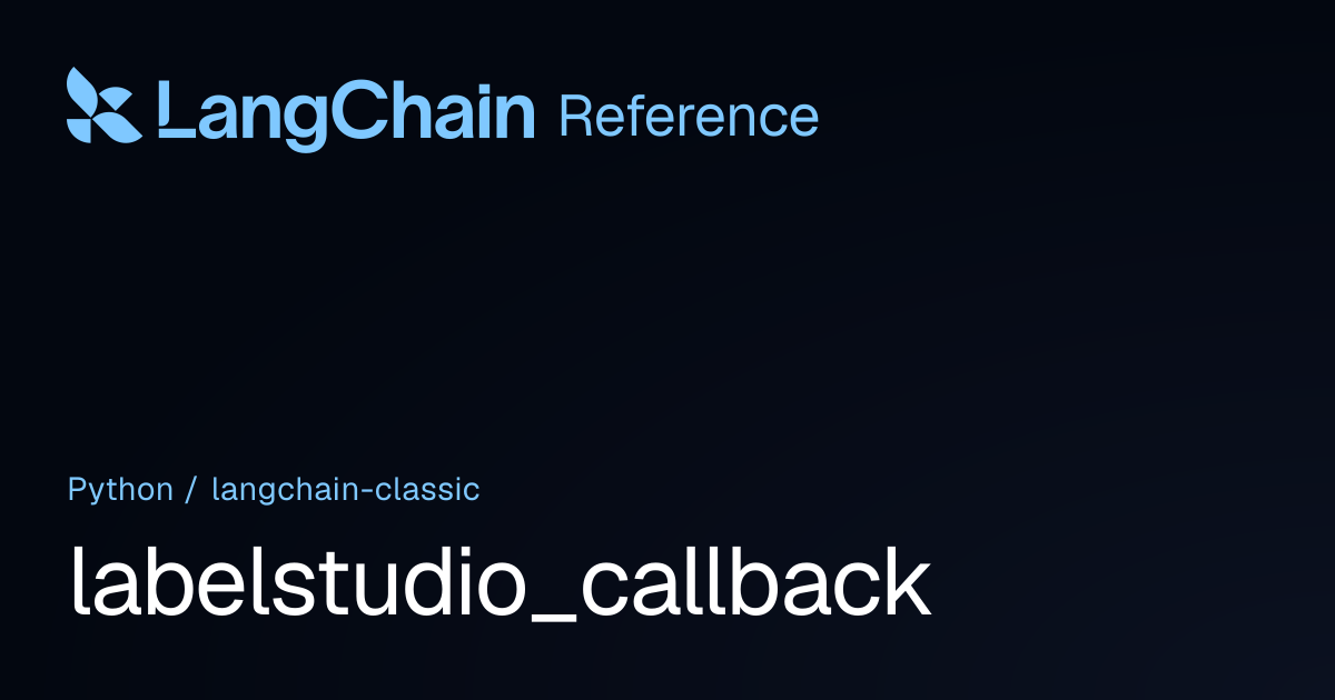 labelstudio_callback | langchain_classic | LangChain Reference