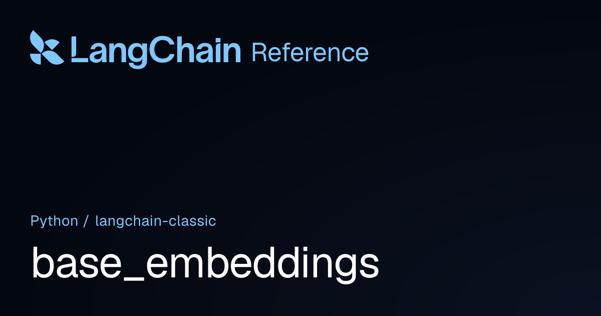 base_embeddings | langchain_classic | LangChain Reference