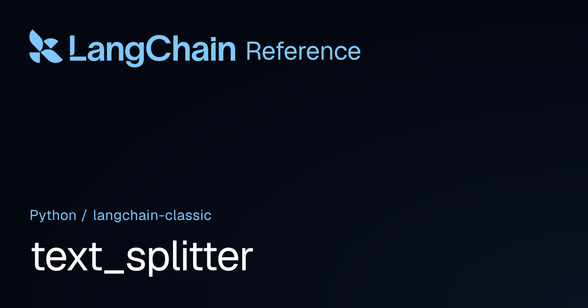 text_splitter | langchain_classic | LangChain Reference