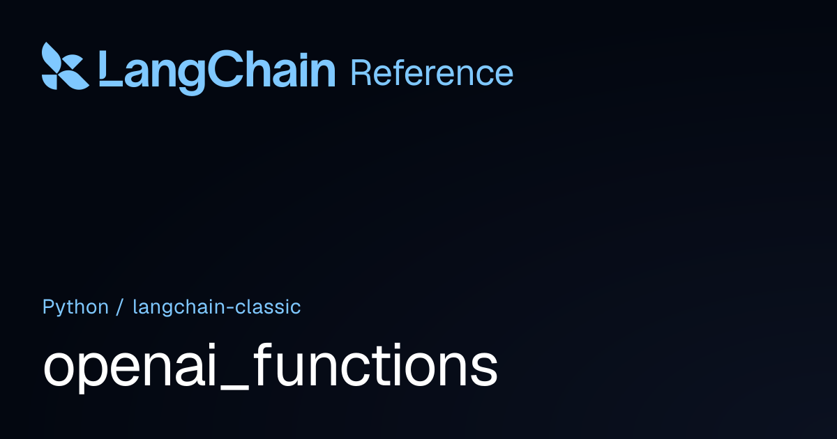 openai_functions | langchain_classic | LangChain Reference