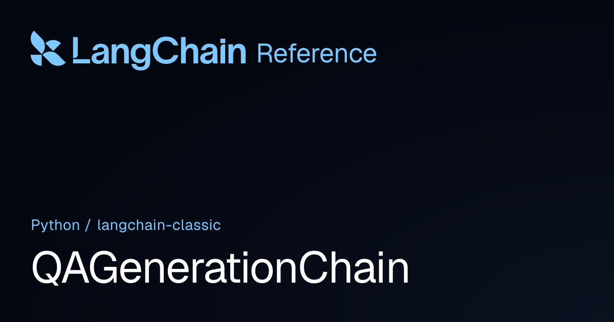 QAGenerationChain | langchain_classic | LangChain Reference