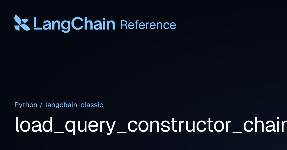 load_query_constructor_chain | langchain_classic | LangChain Reference