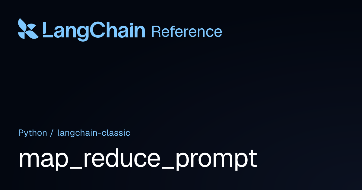 map_reduce_prompt | langchain_classic | LangChain Reference