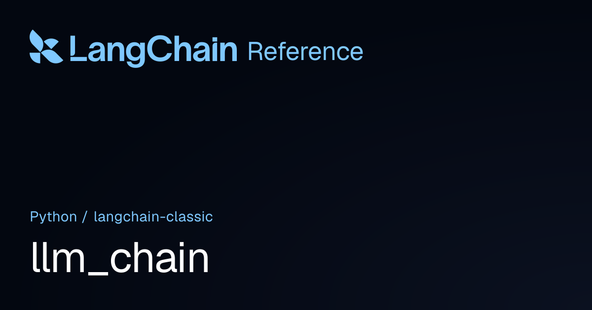 llm_chain | langchain_classic | LangChain Reference