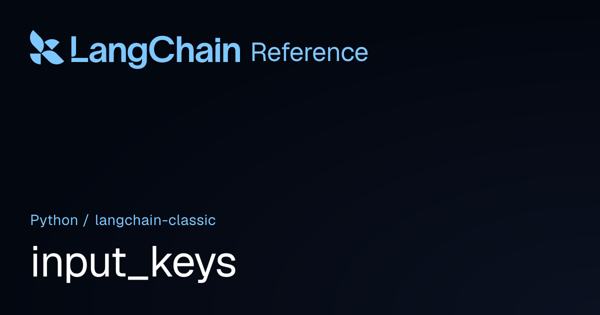 input_keys | langchain_classic | LangChain Reference