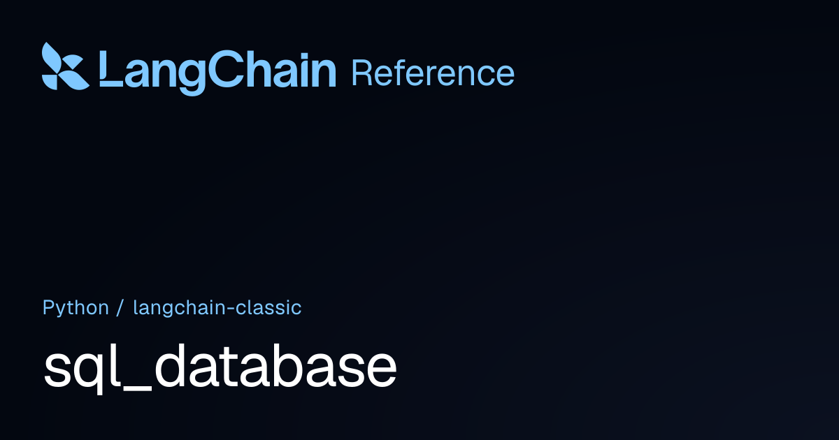 sql_database | langchain_classic | LangChain Reference