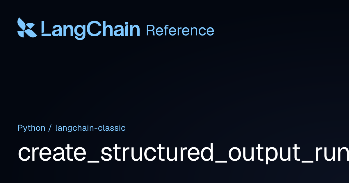 create_structured_output_runnable | langchain_classic | LangChain Reference