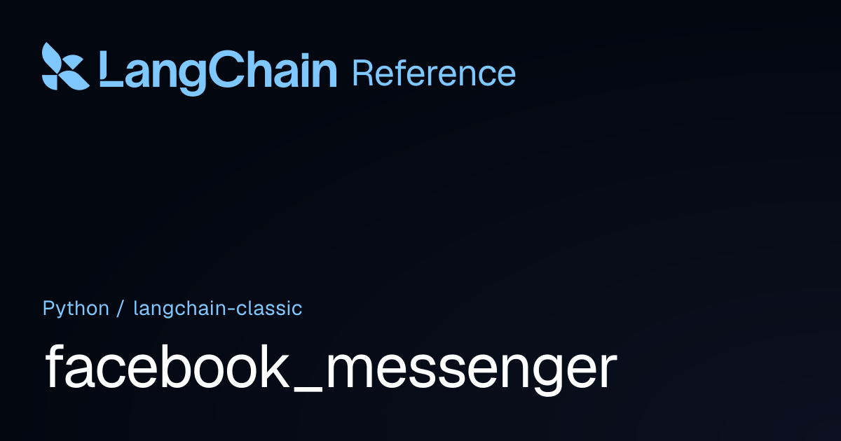 facebook_messenger | langchain_classic | LangChain Reference