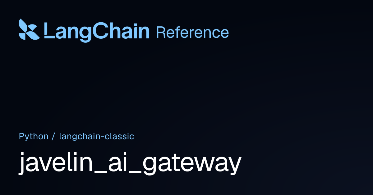 javelin_ai_gateway | langchain_classic | LangChain Reference