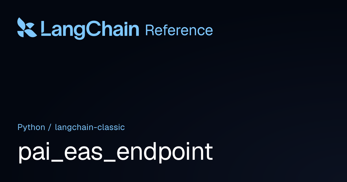 pai_eas_endpoint | langchain_classic | LangChain Reference