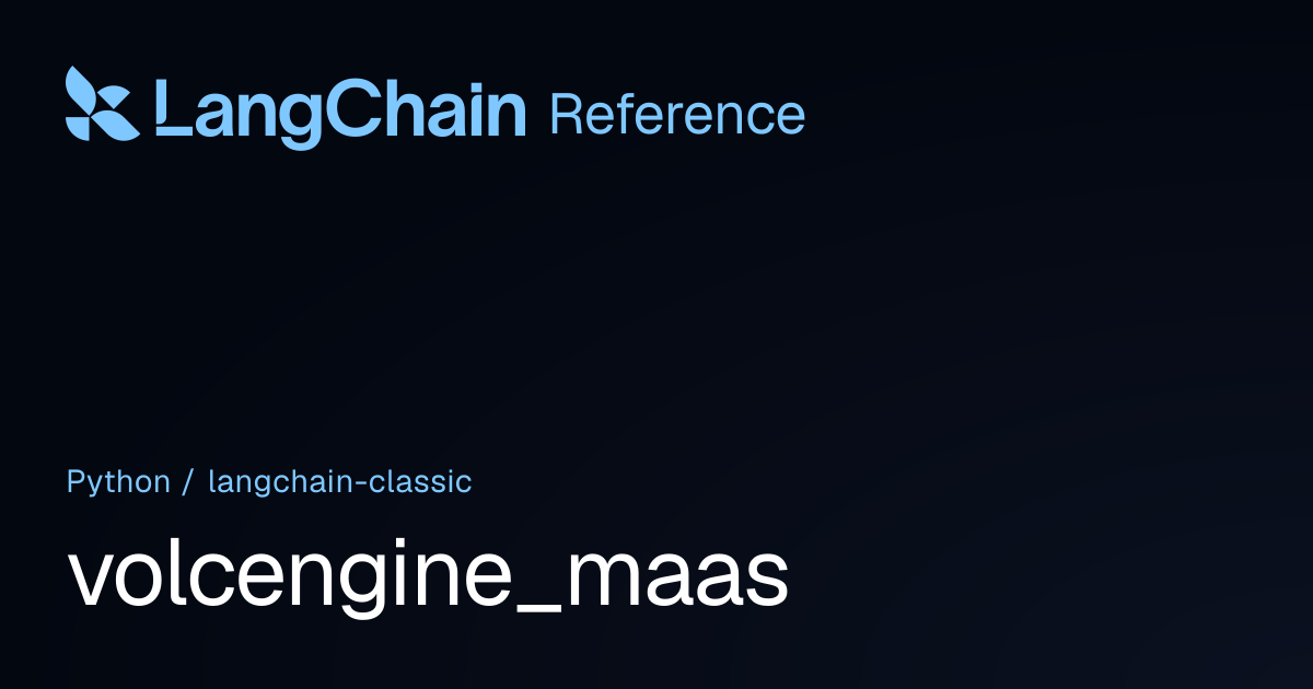 volcengine_maas | langchain_classic | LangChain Reference