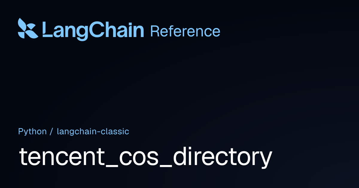 tencent_cos_directory | langchain_classic | LangChain Reference