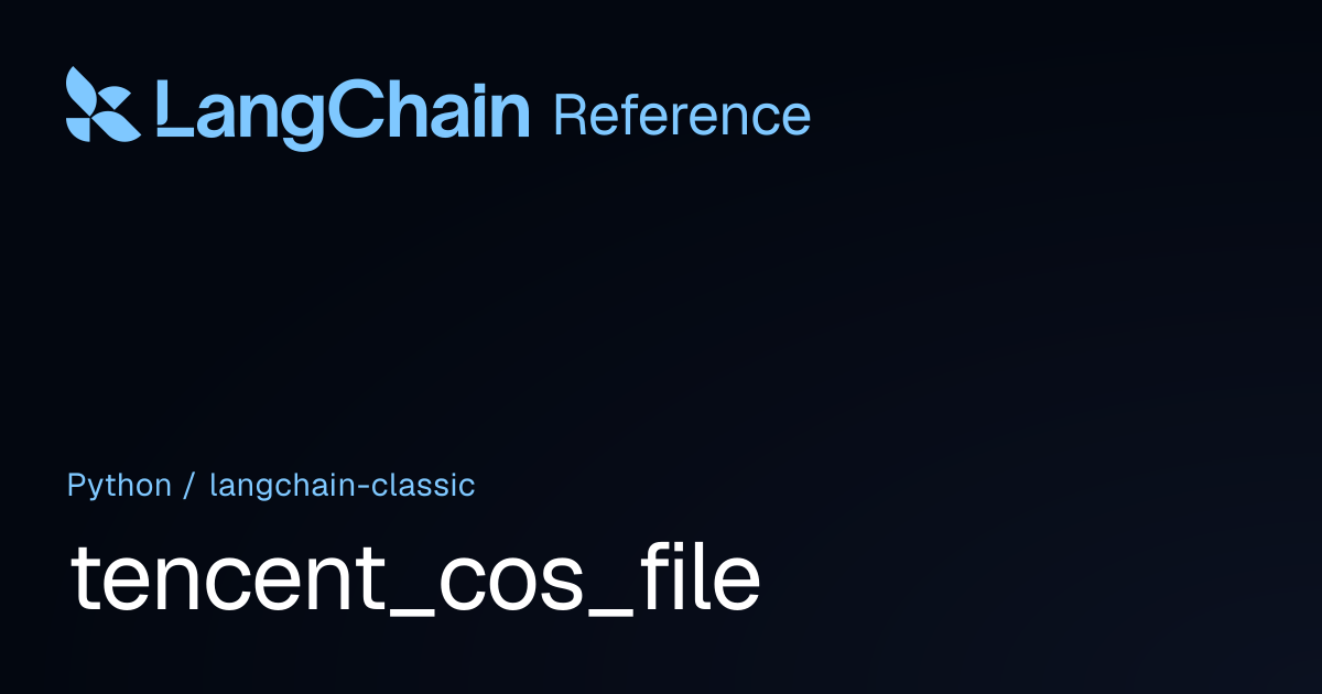 tencent_cos_file | langchain_classic | LangChain Reference