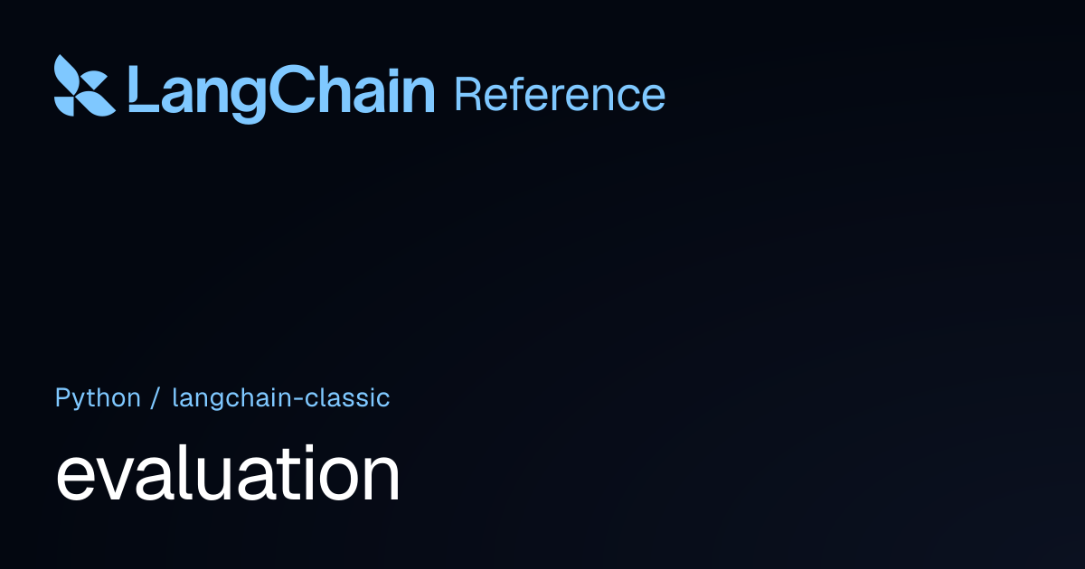 evaluation | langchain_classic | LangChain Reference
