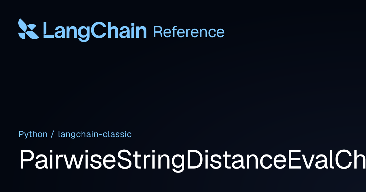 PairwiseStringDistanceEvalChain | langchain_classic | LangChain Reference